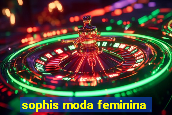 sophis moda feminina